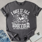 I Got It All Together T-shirt