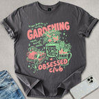 Gardening Obsessed Club T-shirt