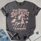 I've Become Difficult T-shirt