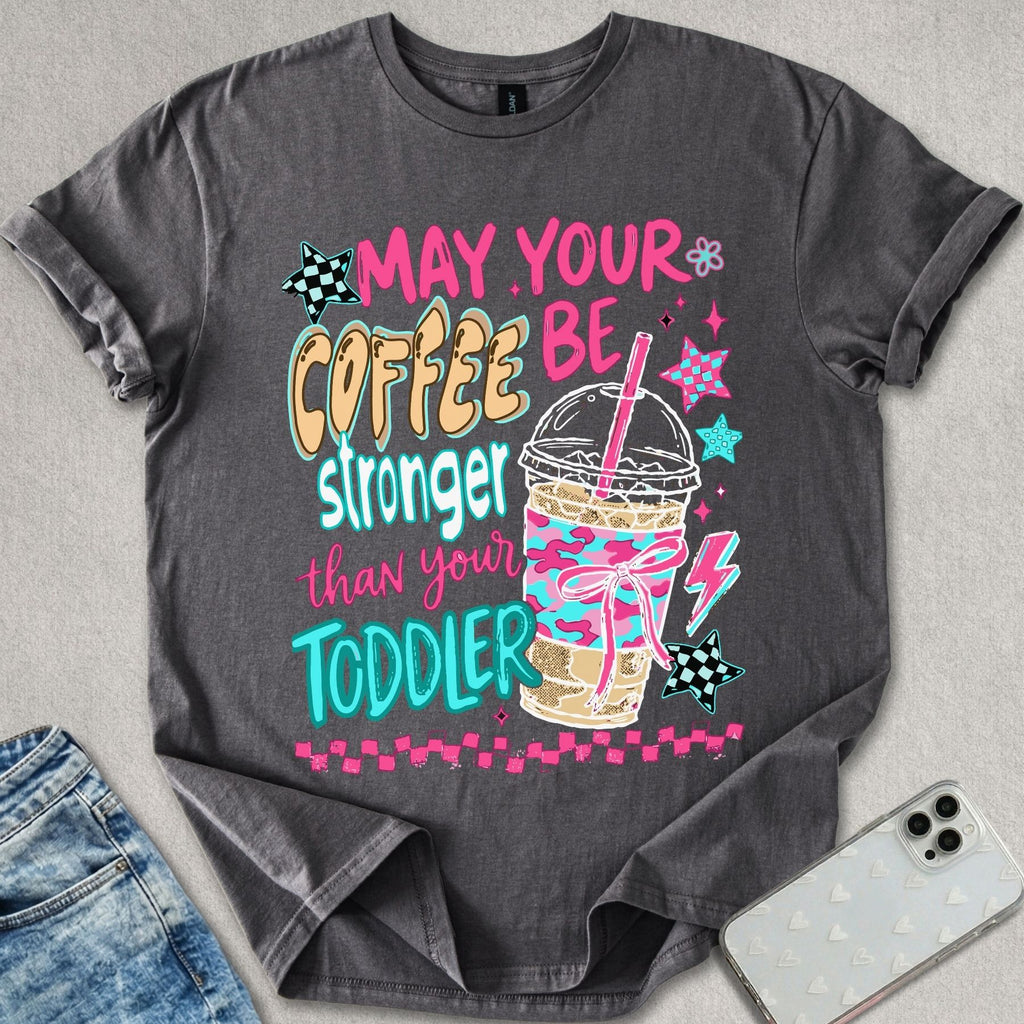Stronger Coffee T-shirt