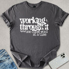 Working Through It T-shirt