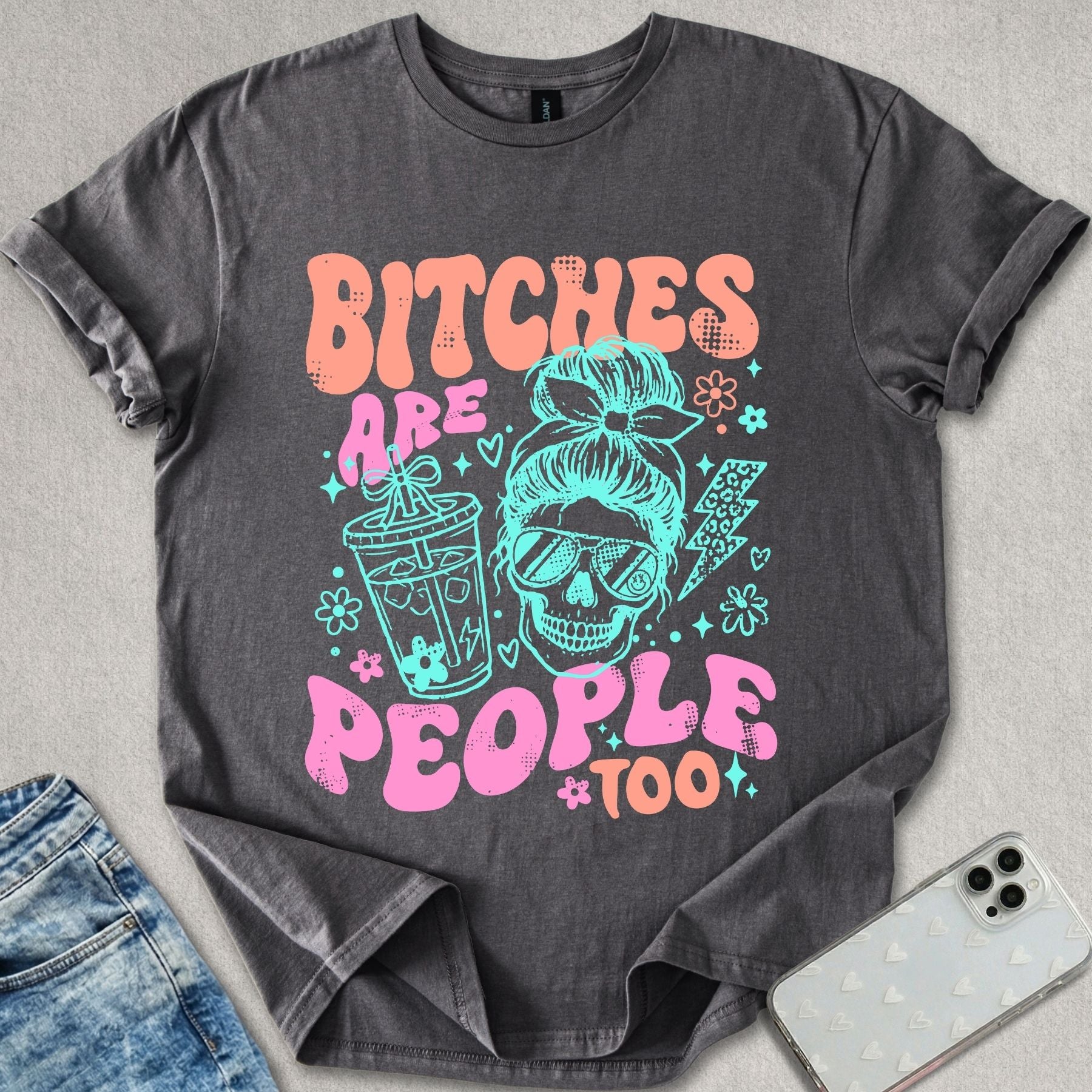 B*tches Are People Too T-shirt