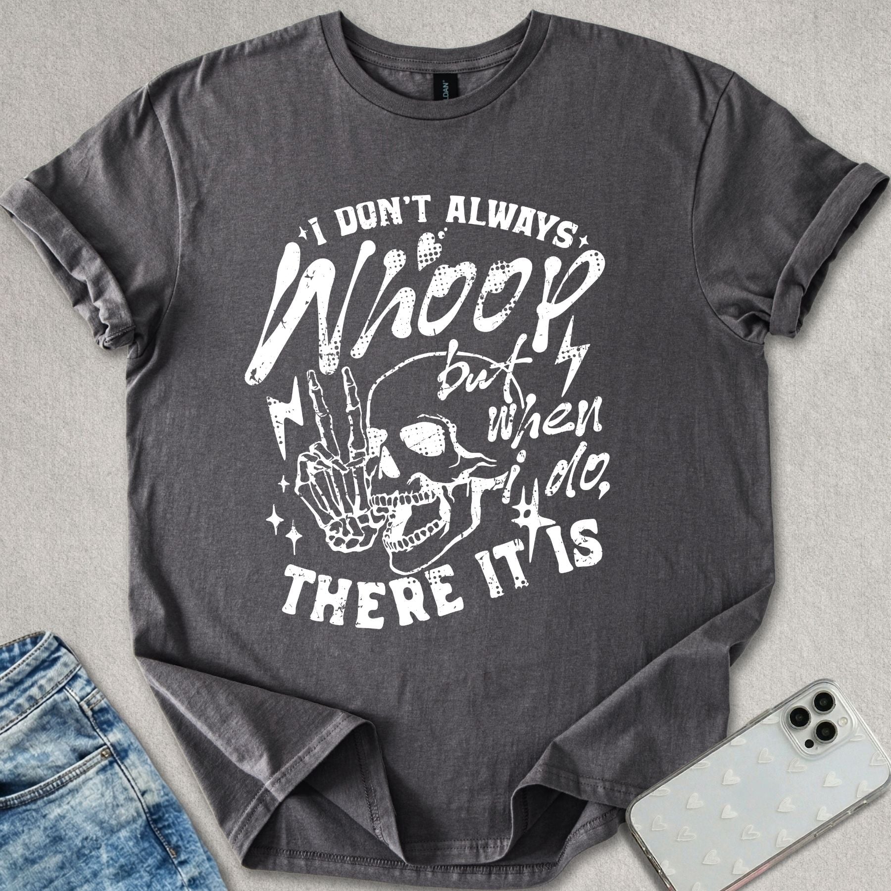 I Don't Always Whoop T-shirt