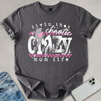 Crazy Mom Life T-shirt