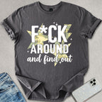 F*ck Around T-shirt