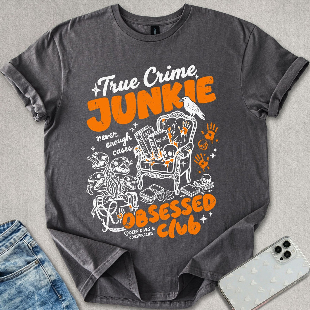 True Crime Junkie T-shirt