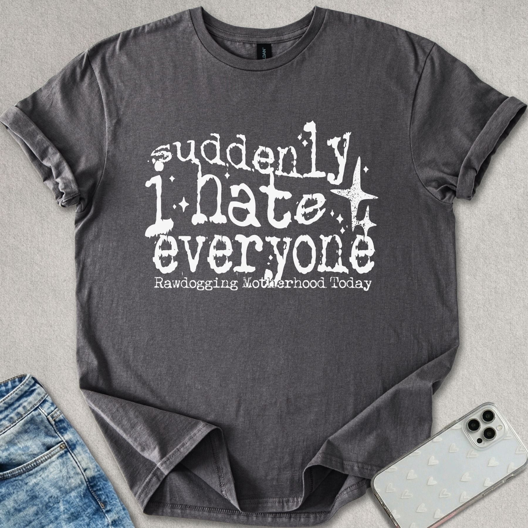 Suddenly I Hate Everyone T-shirt