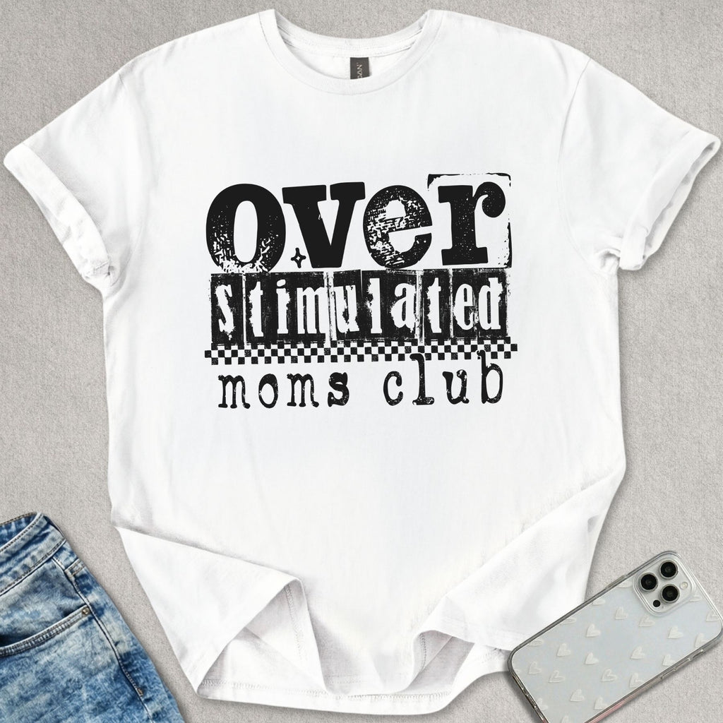 Over Stimulated T-shirt