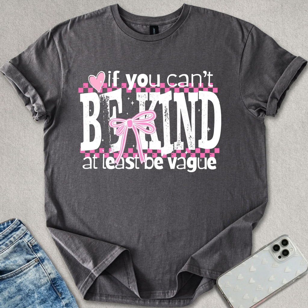 Be Vague T-shirt