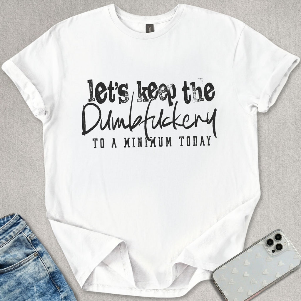 Dumbf*ckery T-shirt