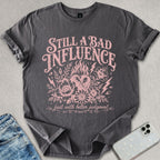 A Bad Influence T-shirt