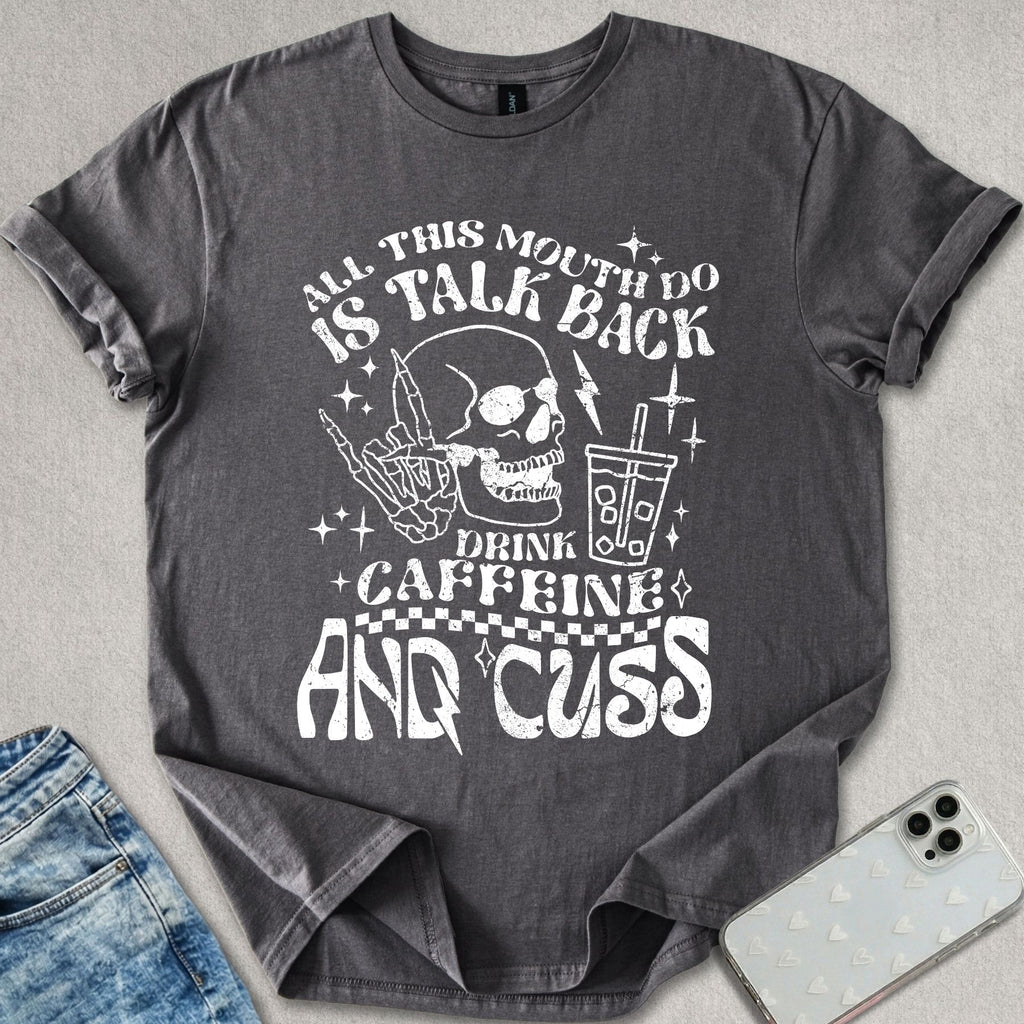 Drink Caffeine & Cuss T-shirt