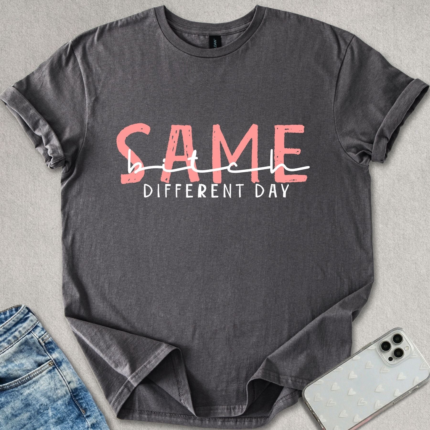 Same Bitch Different Day T-shirt