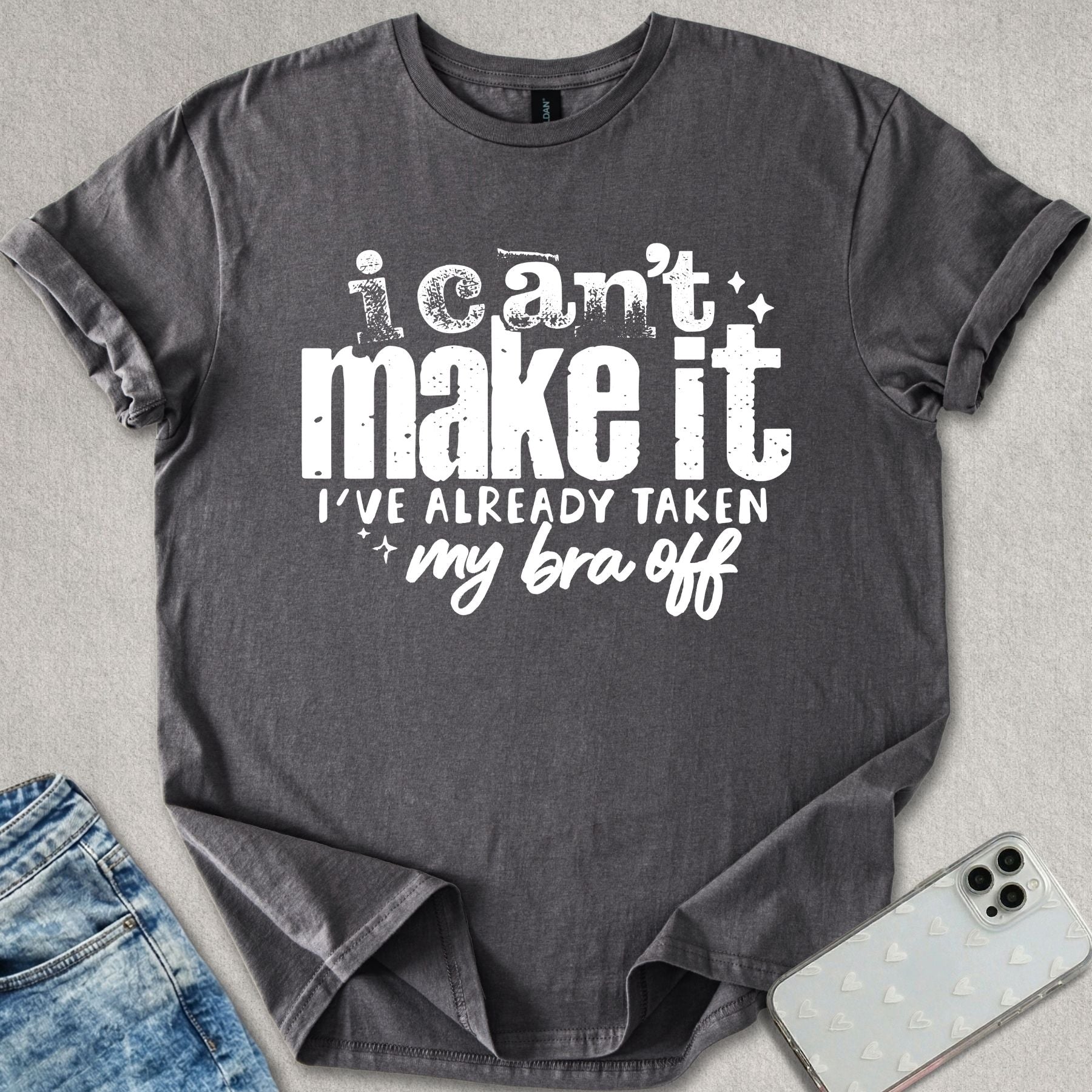 I Can't Make It T-shirt