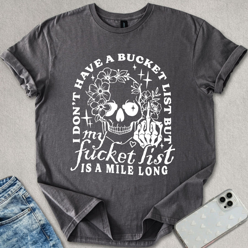 Fucket List T-shirt