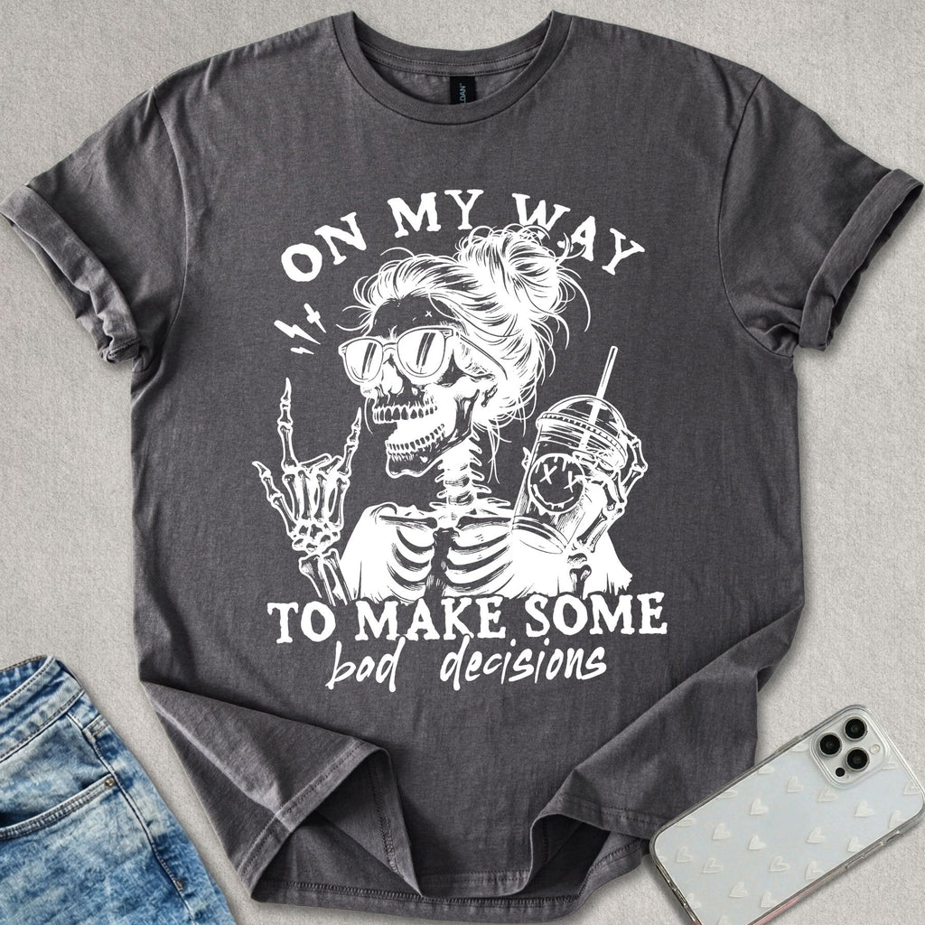 Bad Decisions T-shirt