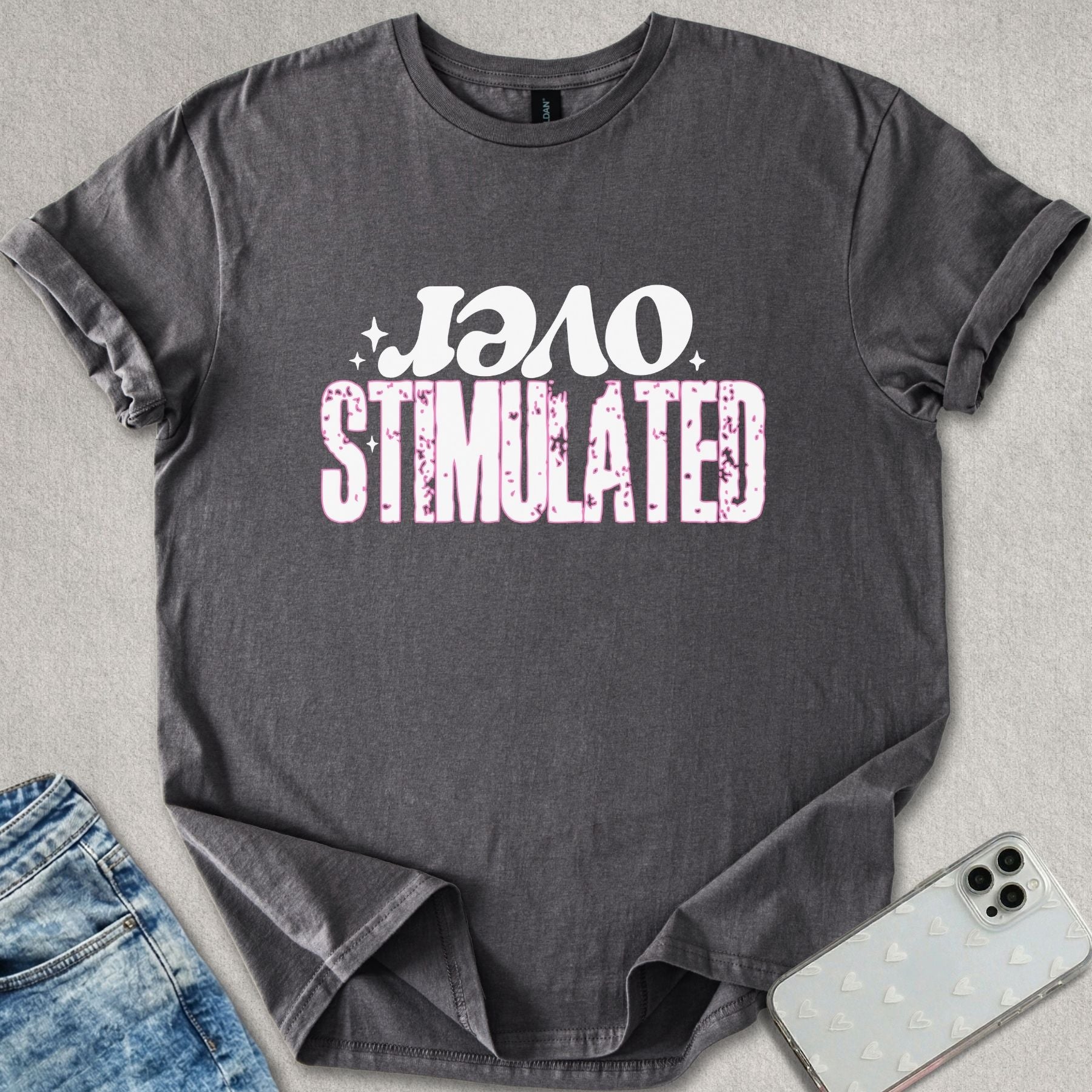 Over Stimulated T-shirt