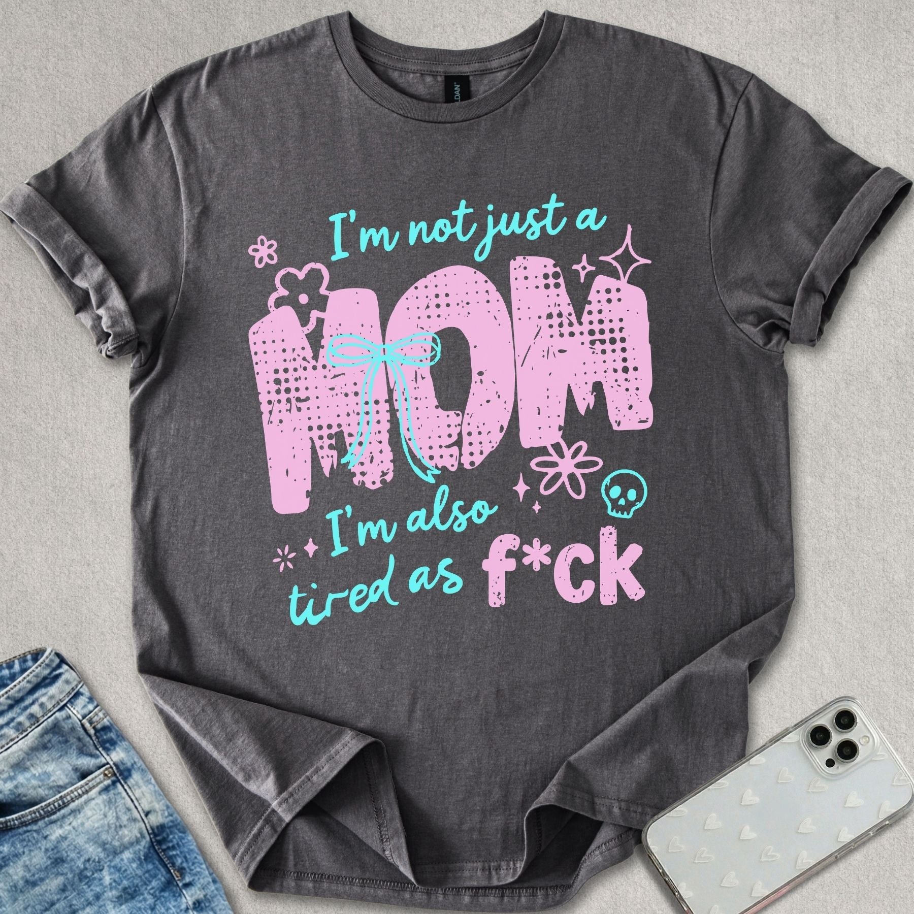 Not Just A Mom T-shirt