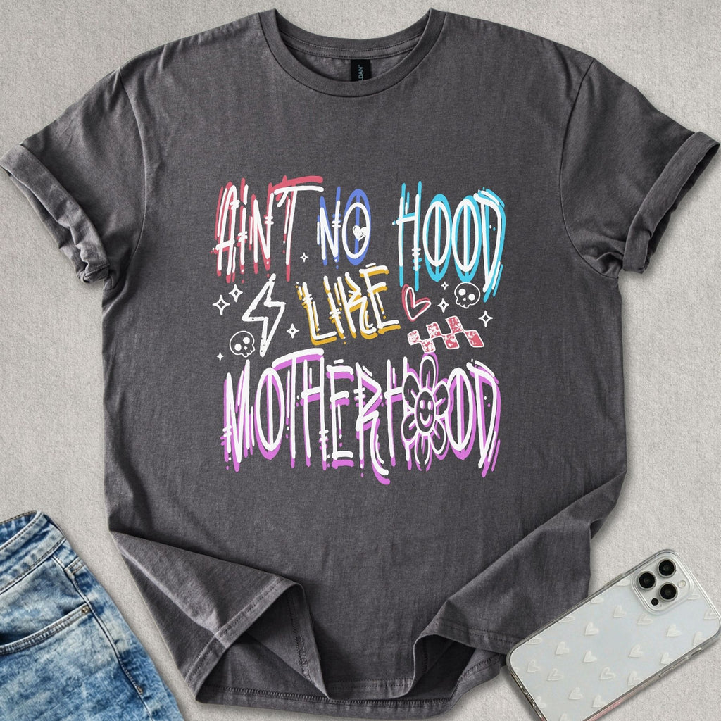 Ain't No Hood Motherhood T-shirt