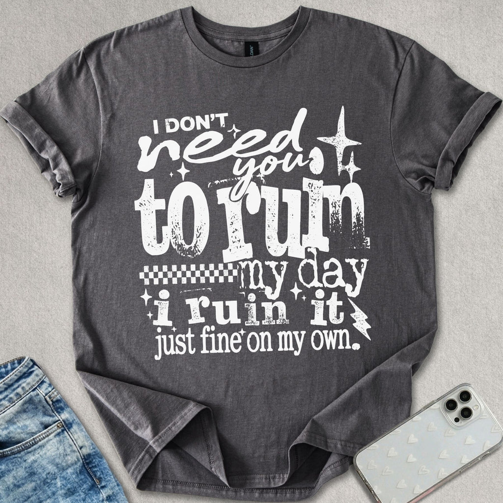 Ruin My Day T-shirt