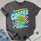 Functioning On Coffee T-shirt