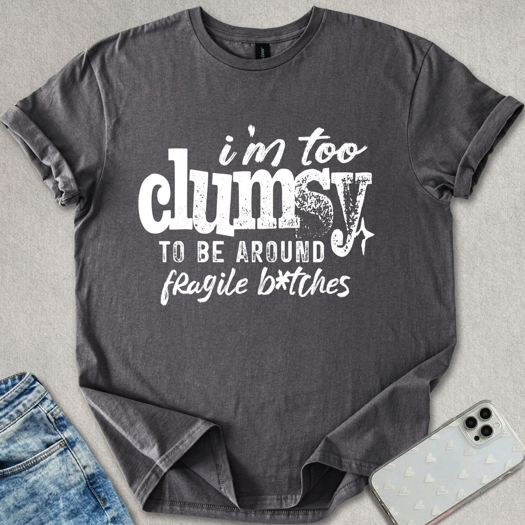 Fragile B*tches T-shirt