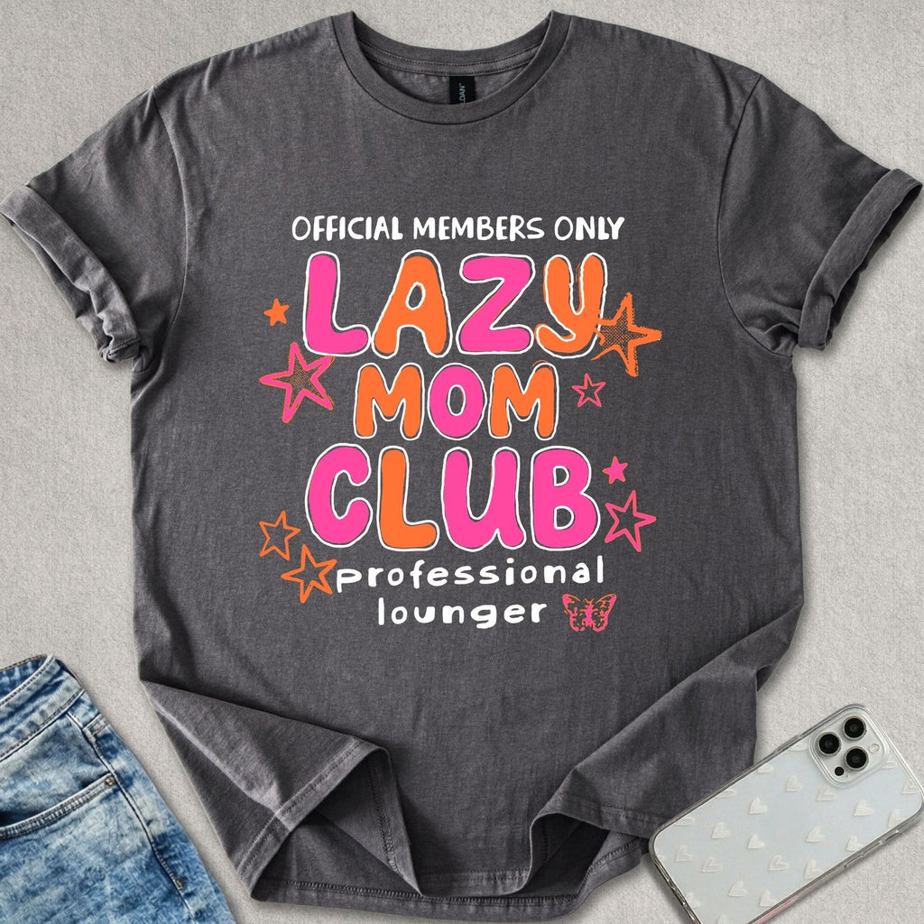 Lazy Mom Club T-shirt