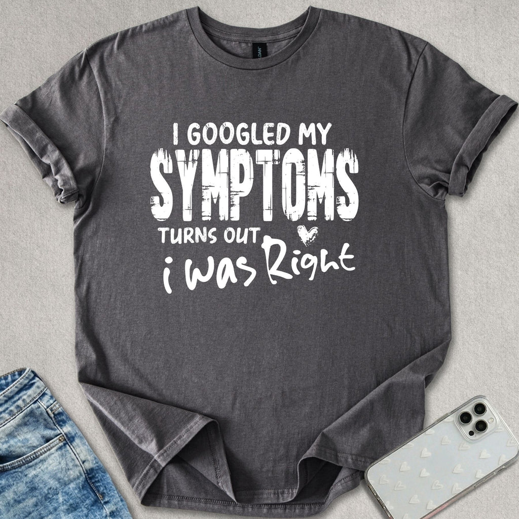 Turns Out I Was Right T-shirt