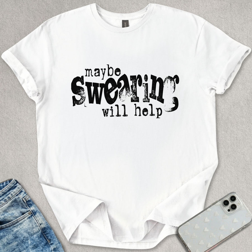 Maybe Swearing T-shirt