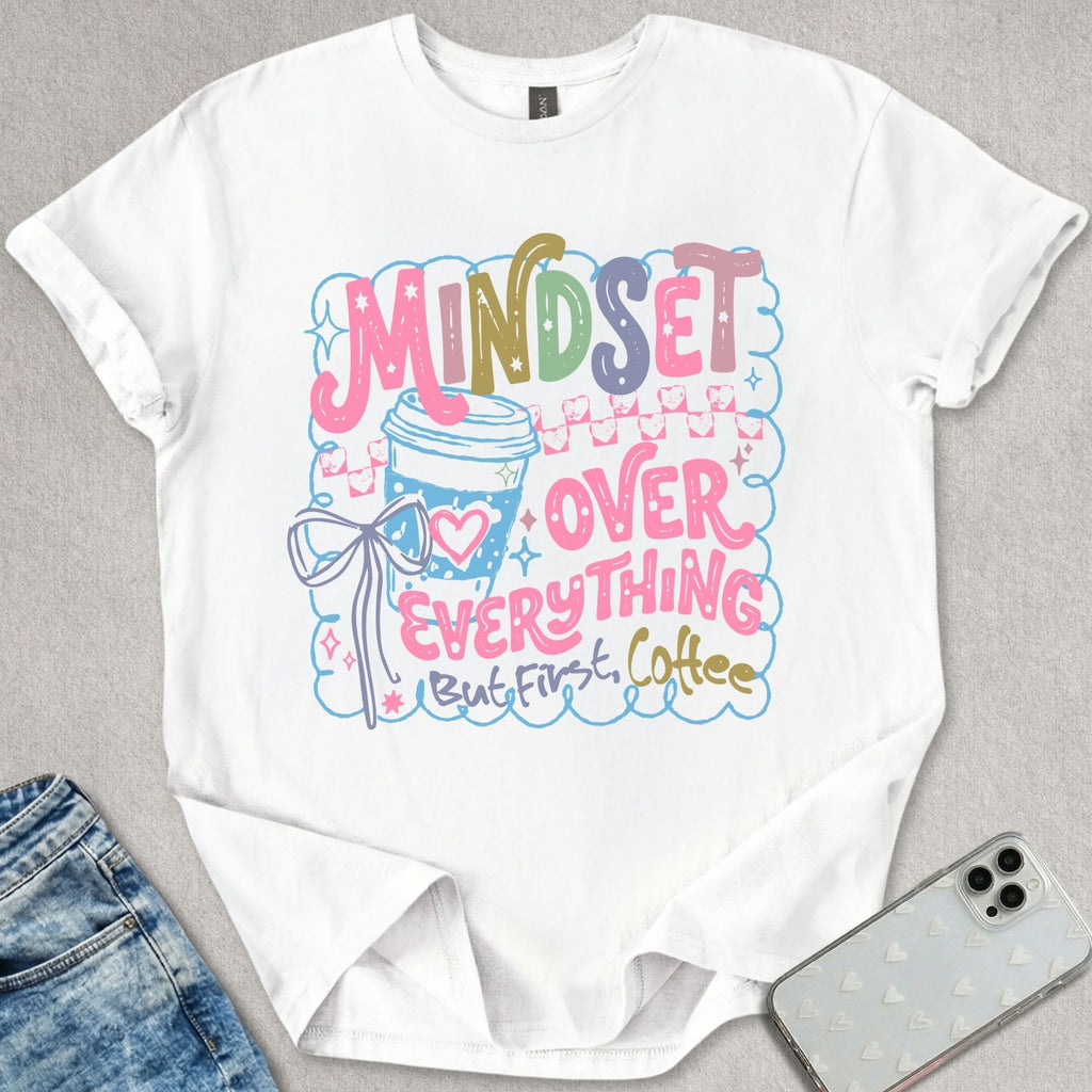 Mindset Over Everything T-shirt