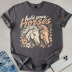 Hold Your Horses T-shirt