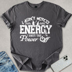 Shut The Power Off T-shirt