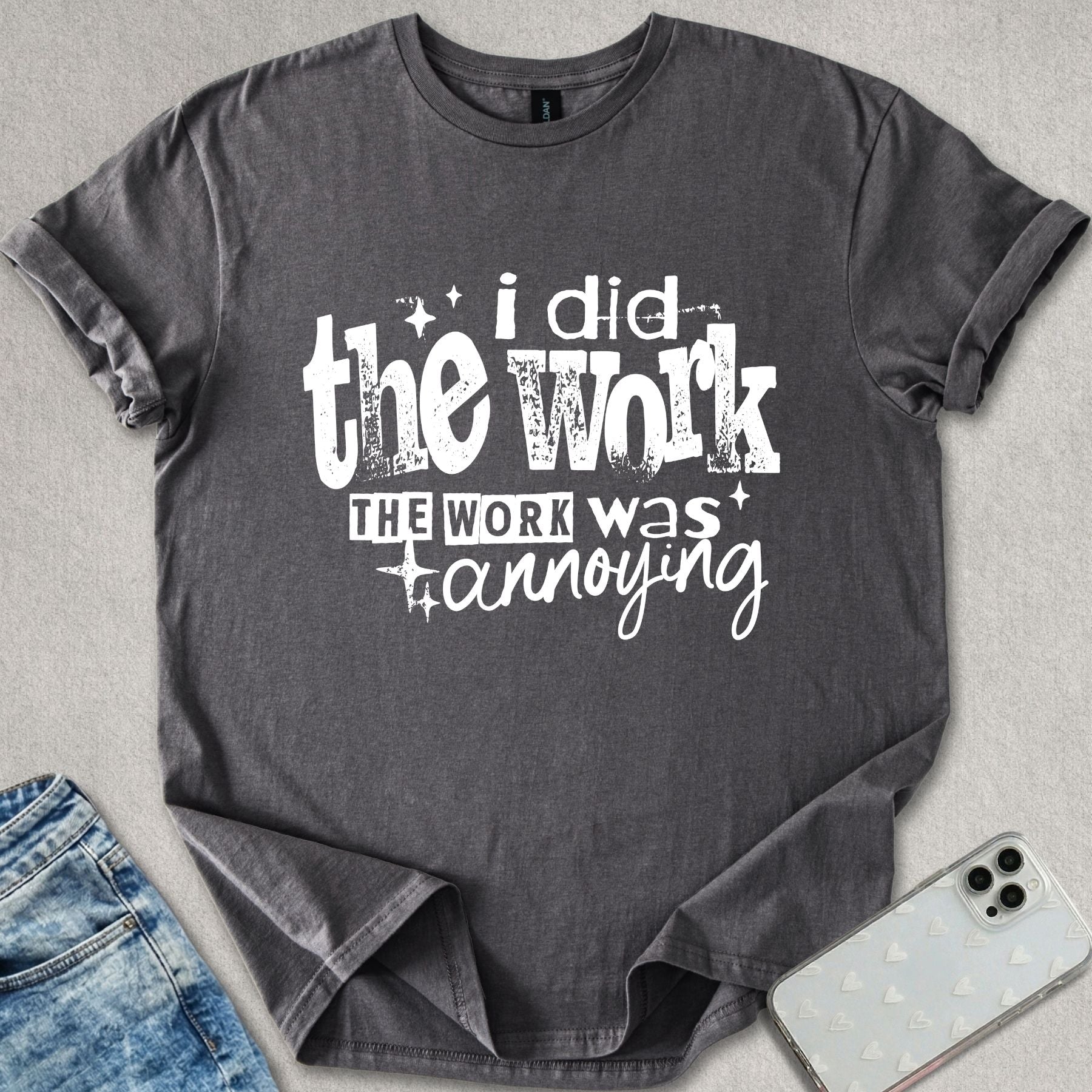 I Did The Work T-shirt