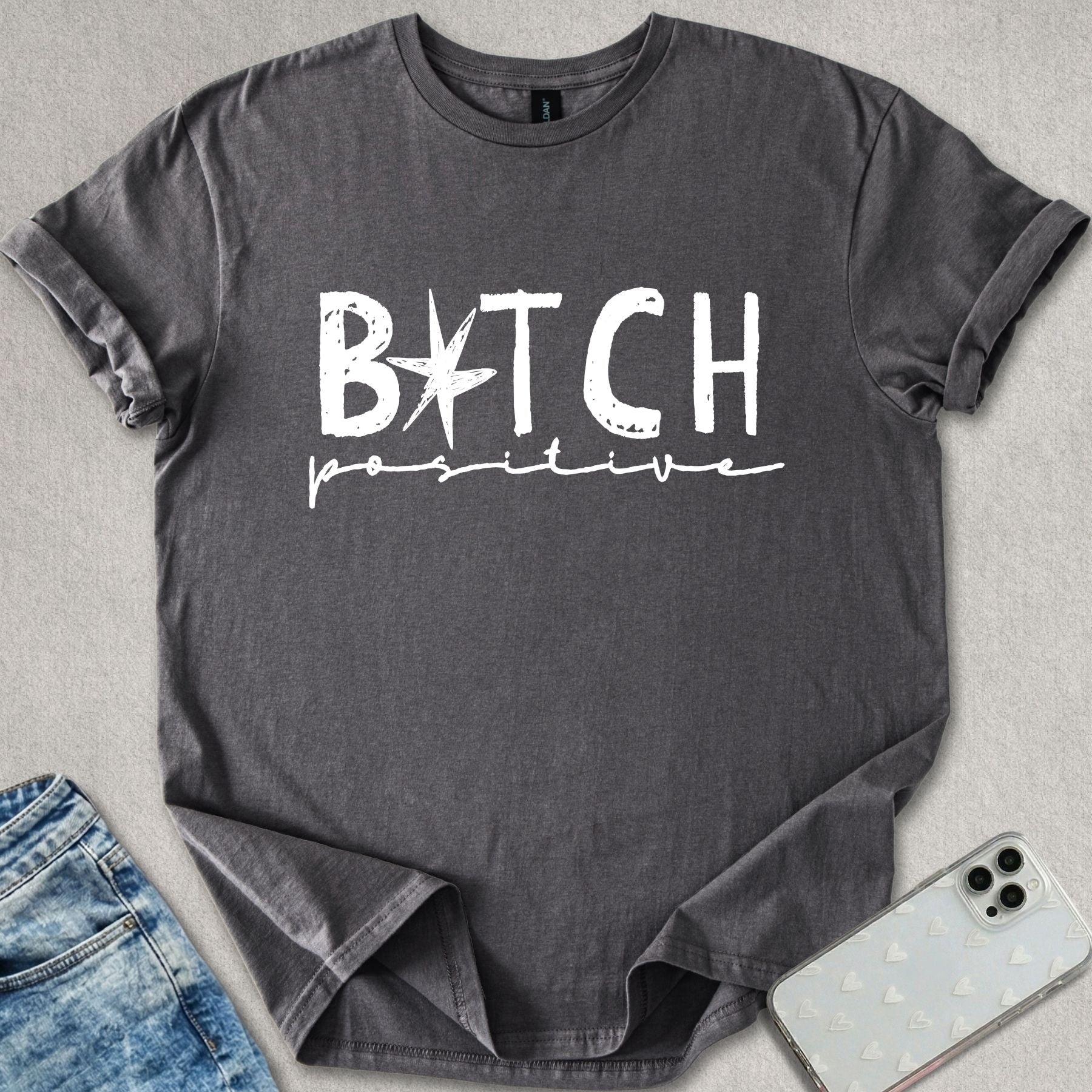 B*tch Positive T-shirt