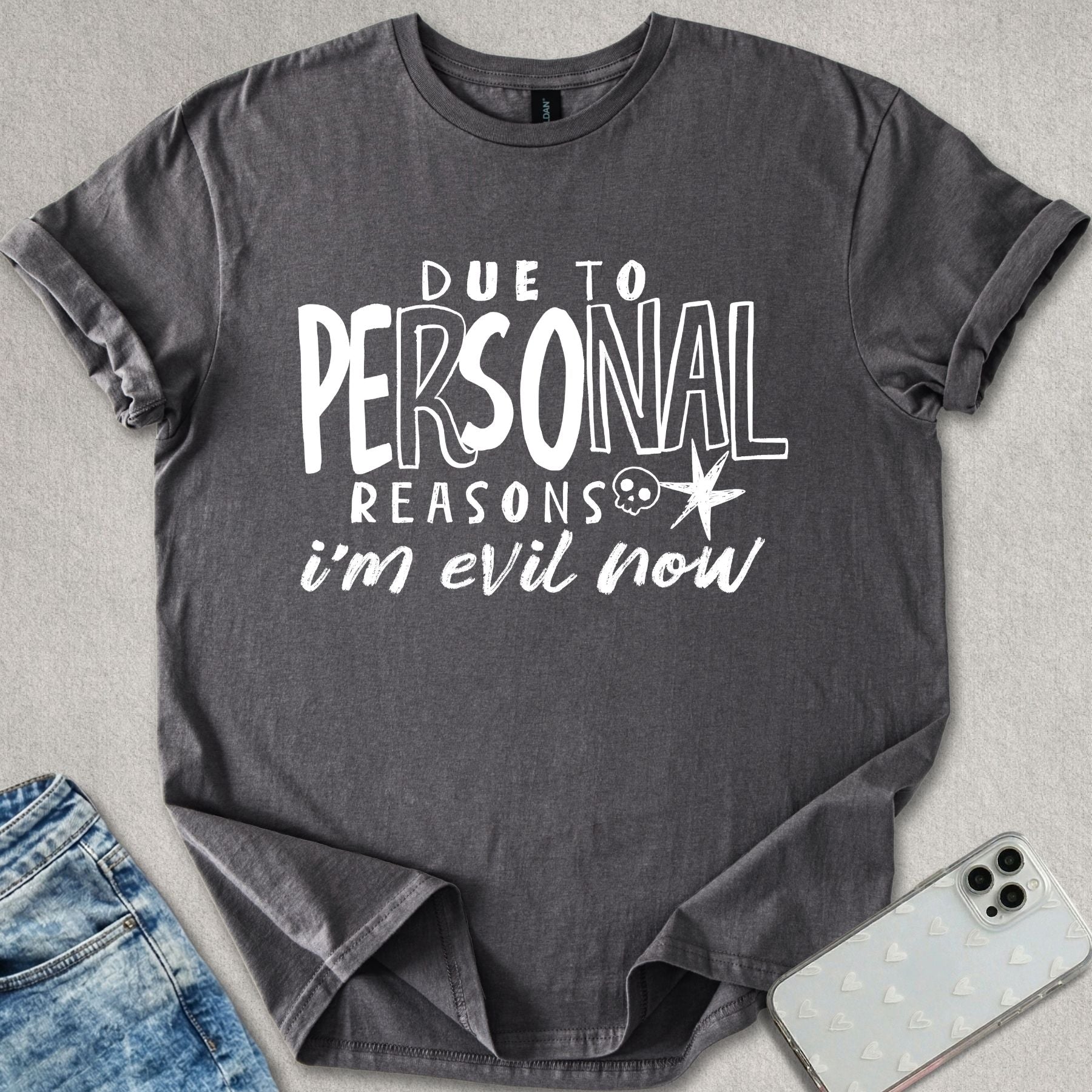 Due To Personal Reasons T-shirt