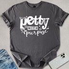 Petty With Purpose T-shirt