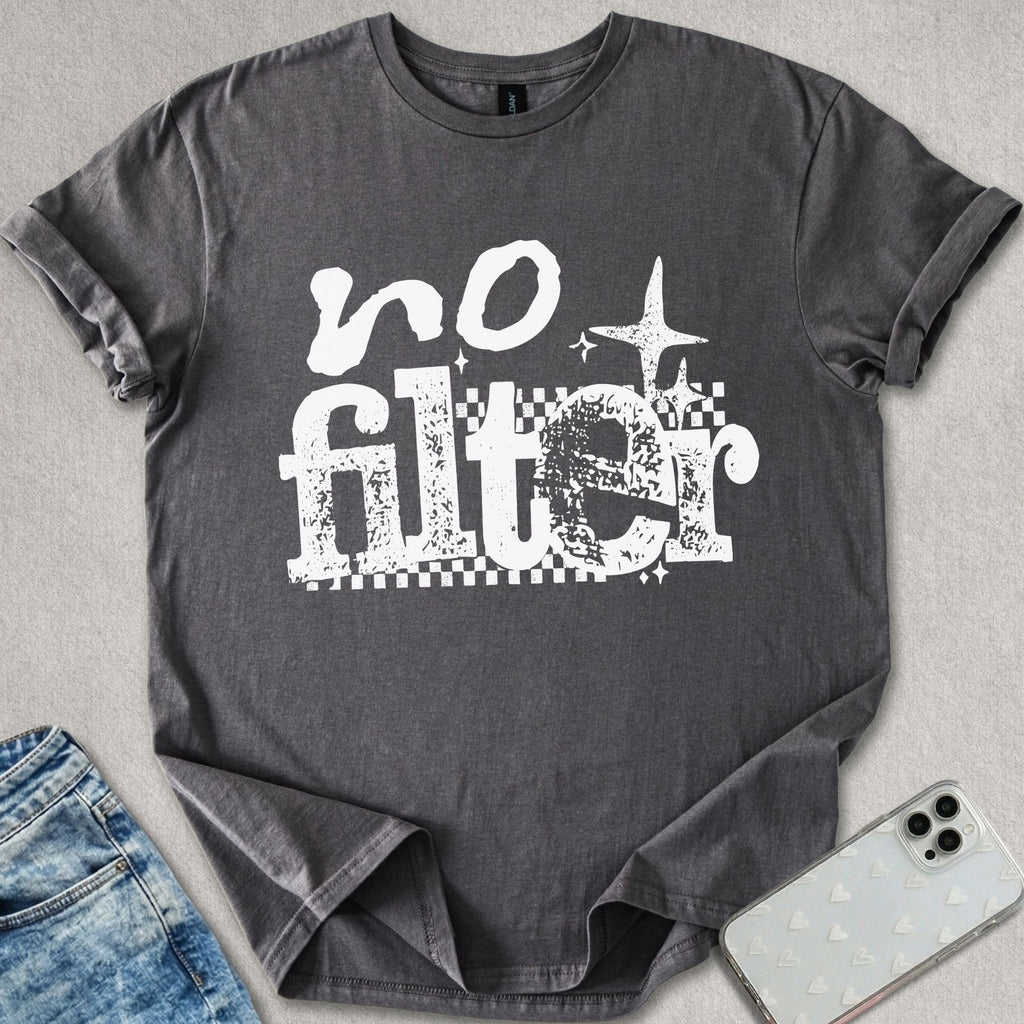 No Filter T-shirt