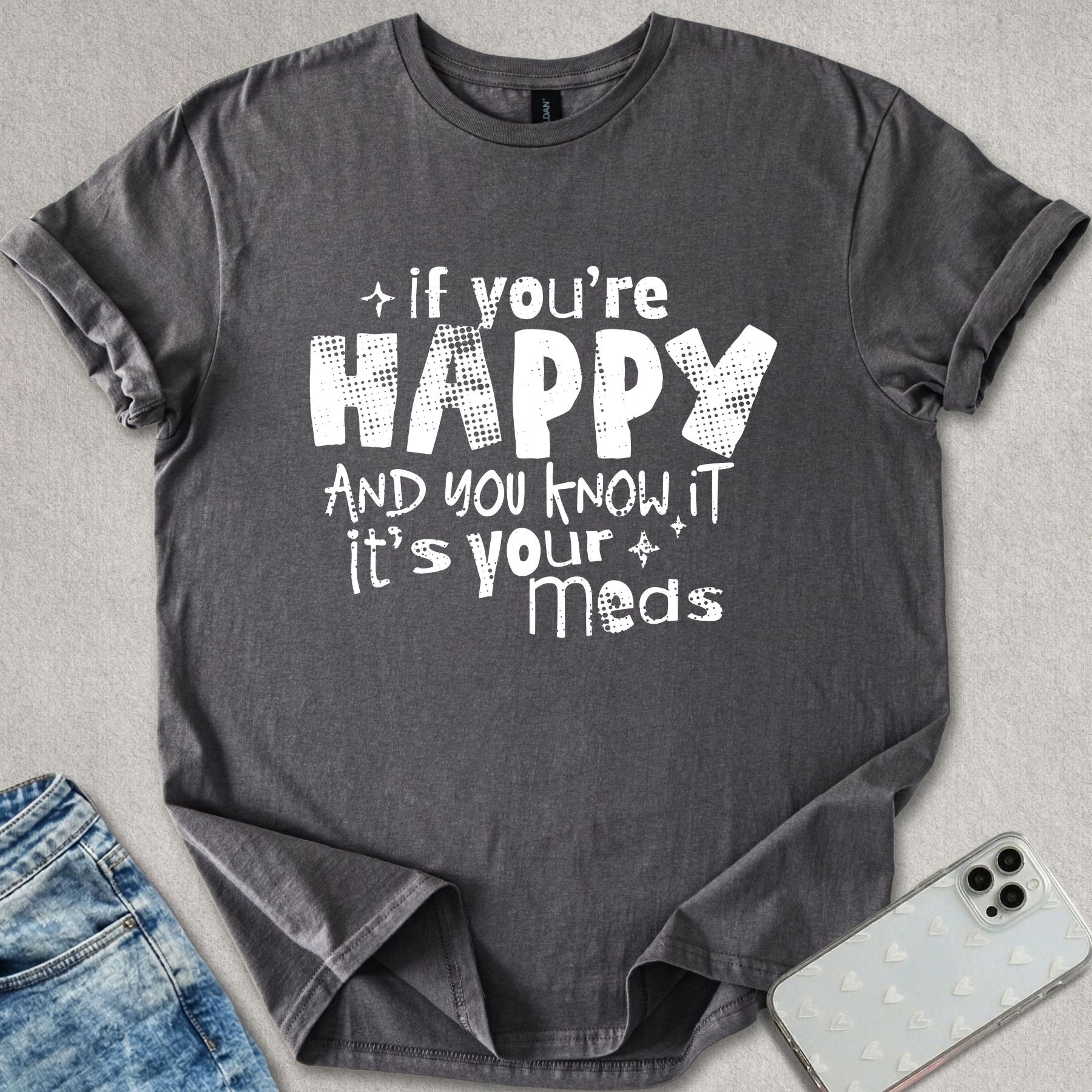 It's Your Meds T-shirt