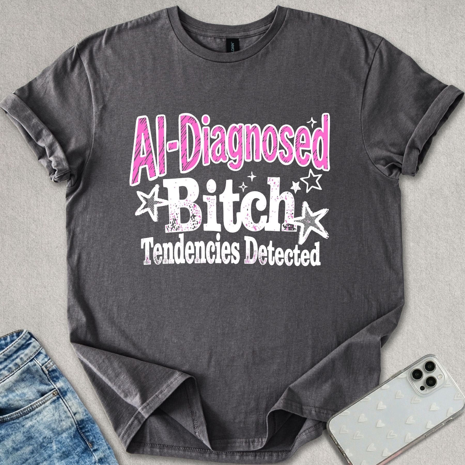 B*tch Tendencies Detected T-shirt