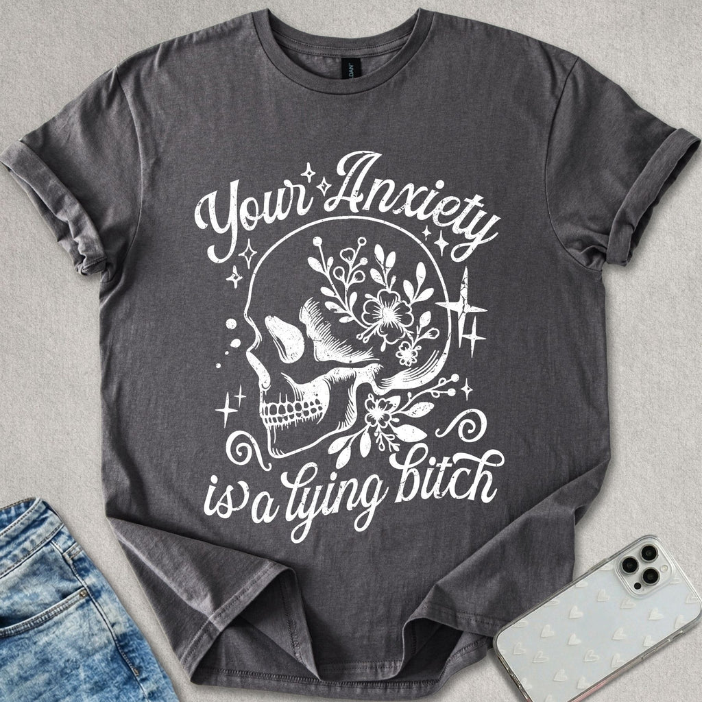 Your Anxiety T-shirt