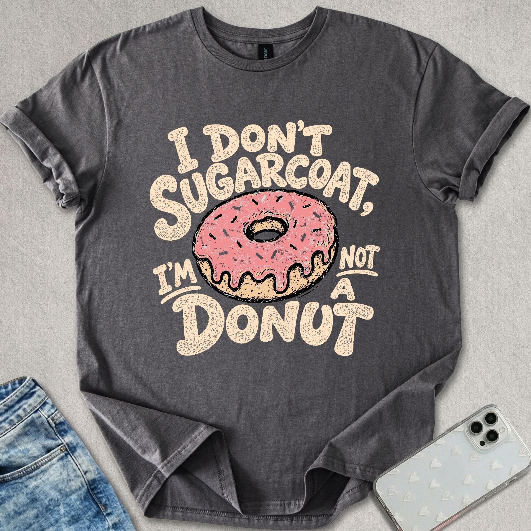 I Don't Sugarcoat T-shirt