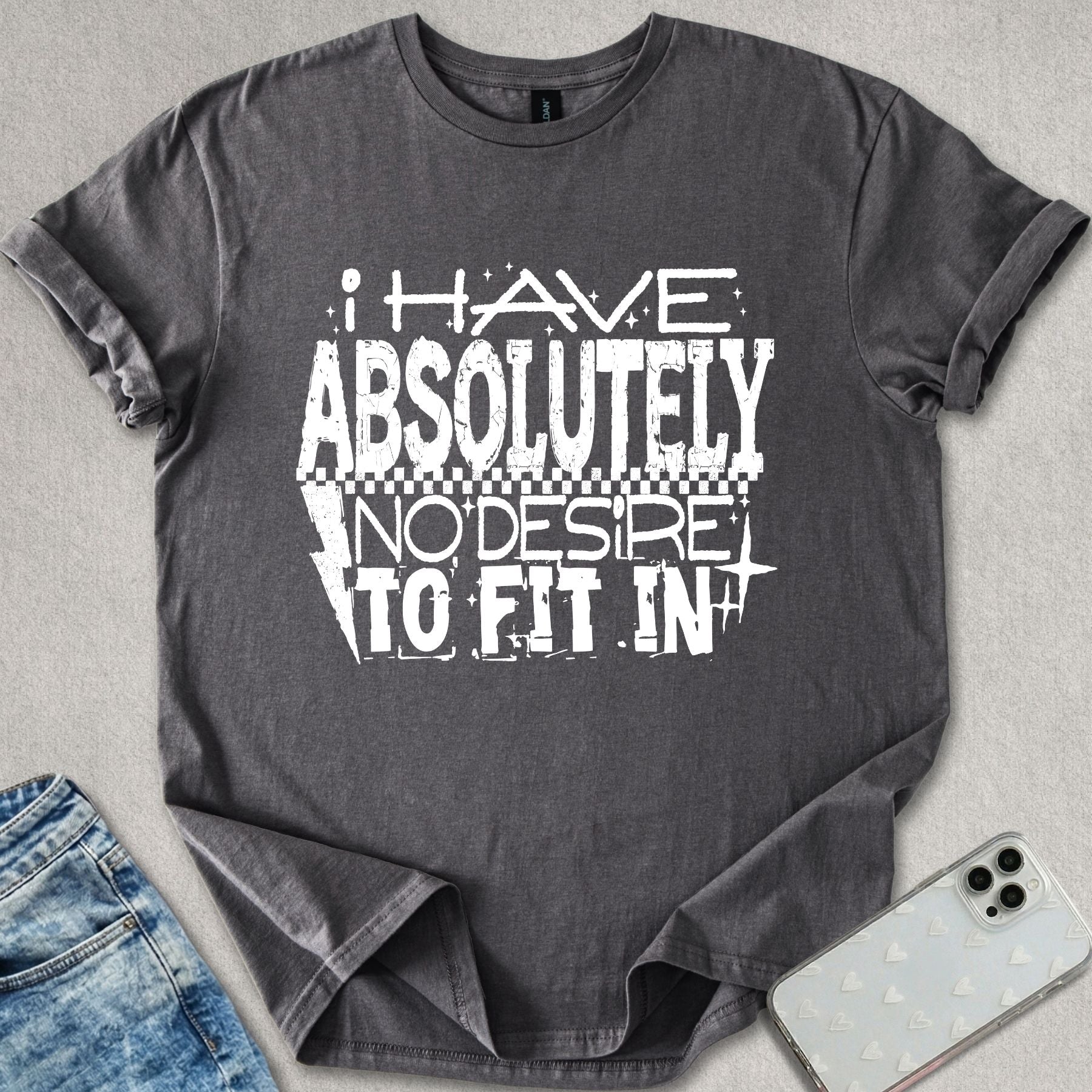 No Desire To Fit In T-shirt