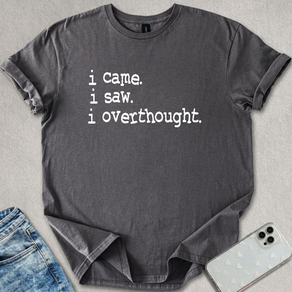I Overthought T-shirt