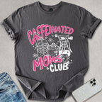 Caffeinated Moms Club T-shirt