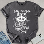 Did Not Want To Come T-shirt