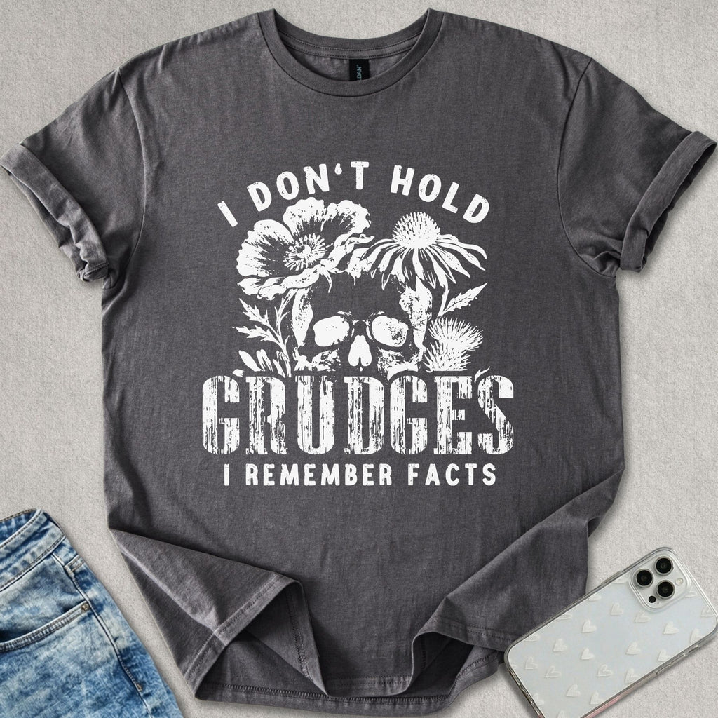 I Don't Hold Grudges T-shirt