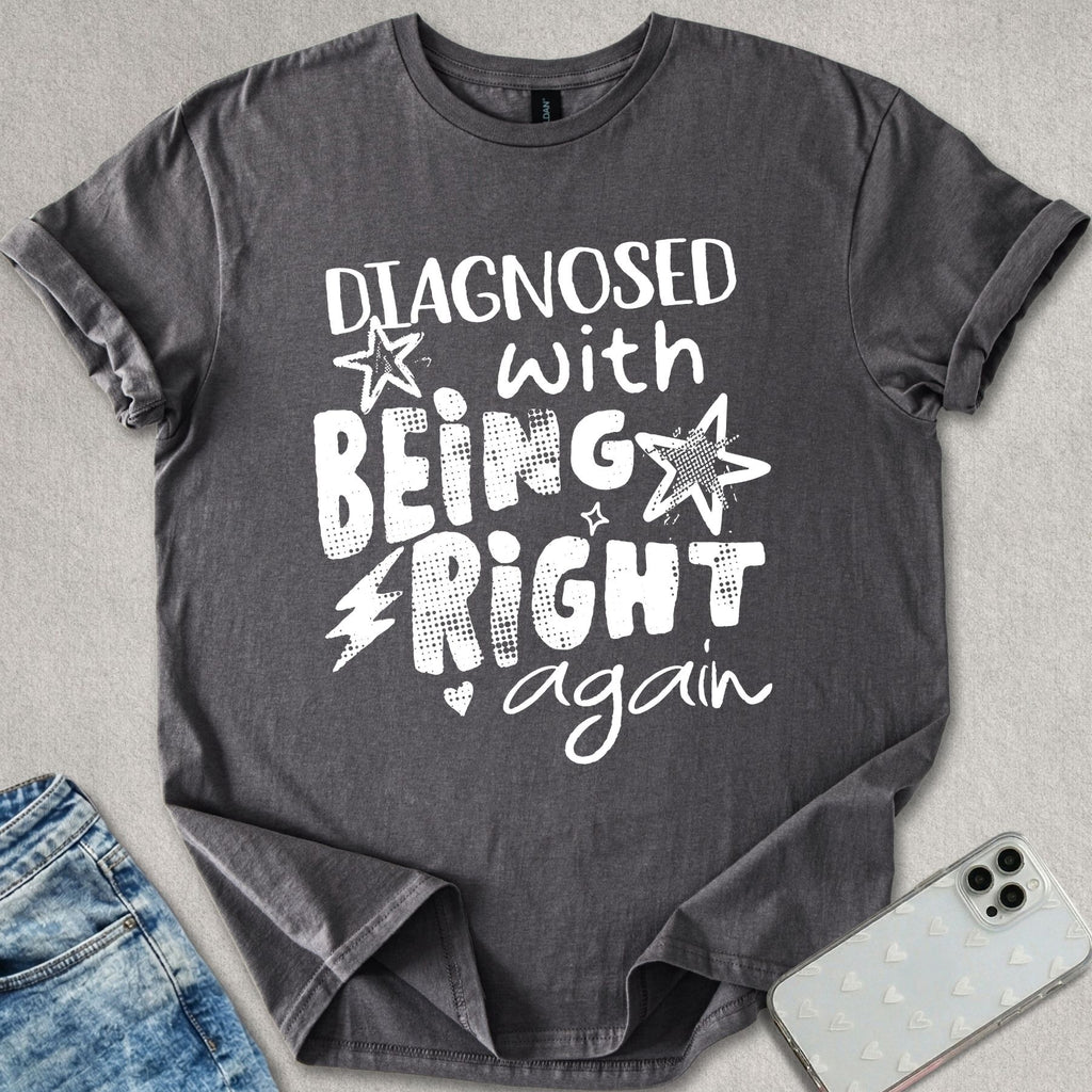 Being Right Again T-shirt