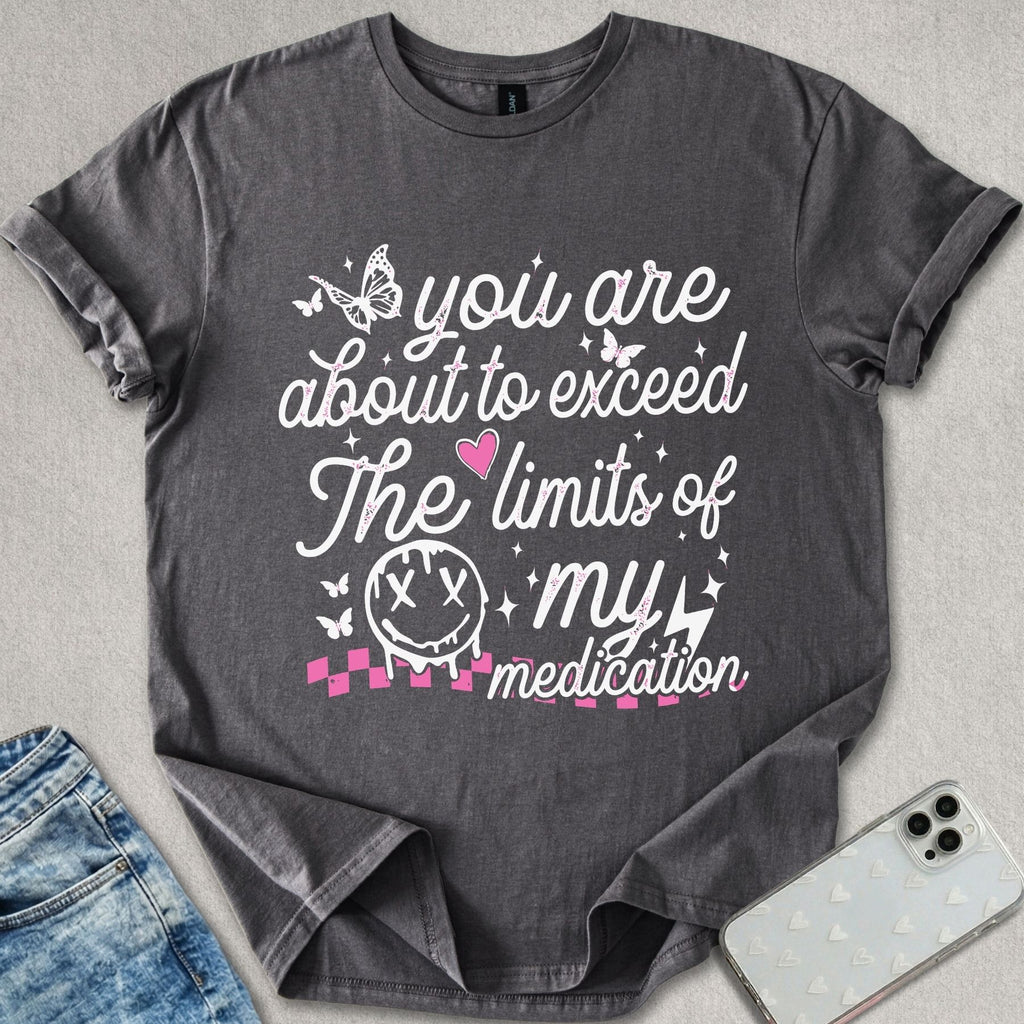 Medication Limits T-shirt