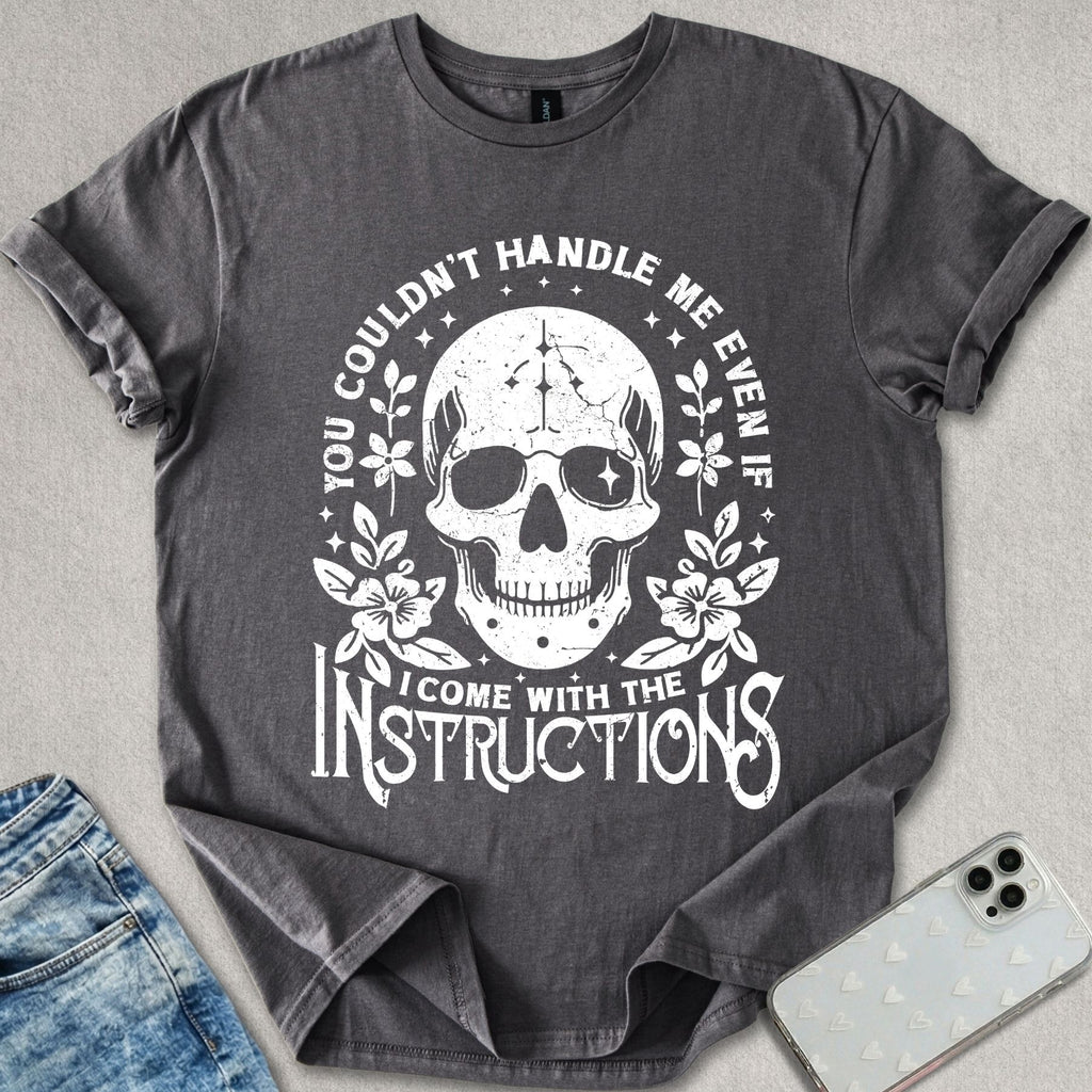 You Couldn't Handle Me T-shirt
