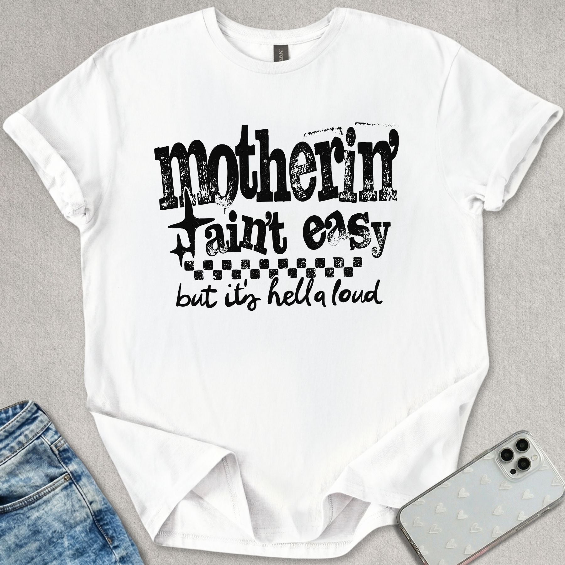 Motherin' Ain't Easy T-shirt